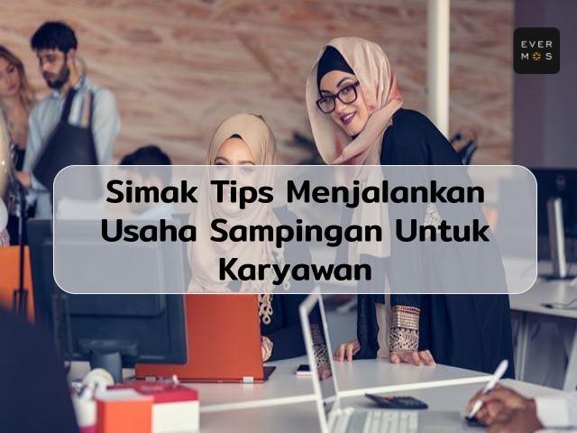 Tips Menjalankan Usaha Sampingan Karyawan