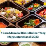 7 Cara Memulai Bisnis Kuliner Yang Menguntungkan di 2023