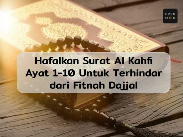 Surat Al Kahfi Ayat 1-10 | Bacaan Arab, Latin, Terjemah, Keutamaannya