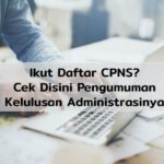 Cara Cek Pengumuman Seleksi Administrasi CPNS 2021
