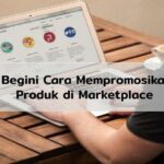 Cara Mempromosikan Produk di Marketplace