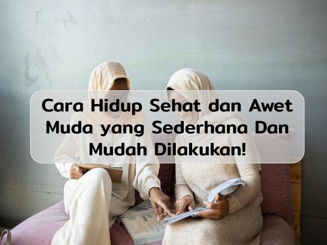 cara hidup sehat dan awet muda