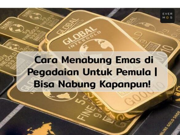 Cara Menabung Emas Di Pegadaian Untuk Pemula