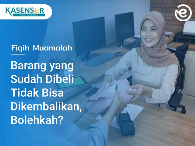 Barang yang Sudah Dibeli Tidak Bisa Dikembalikan