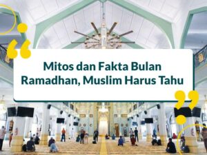 Fakta dan Mitos Puasa Ramadhan