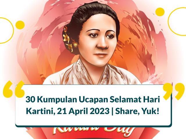 30 Kumpulan Ucapan Selamat Hari Kartini, 21 April 2023 | Share, Yuk!