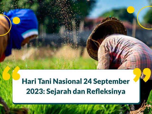 Hari Tani Nasional 24 September 2023: Sejarah dan Refleksinya