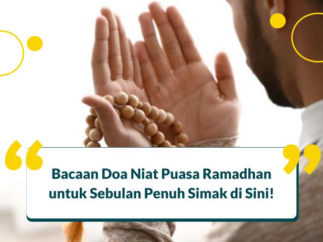 Bacaan Doa Niat Puasa Ramadhan untuk Sebulan Penuh Simak di Sini!