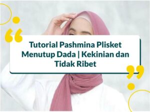 tutorial pashmina plisket menutup dada