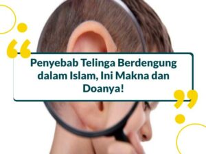 Penyebab Telinga Berdengung dalam Islam