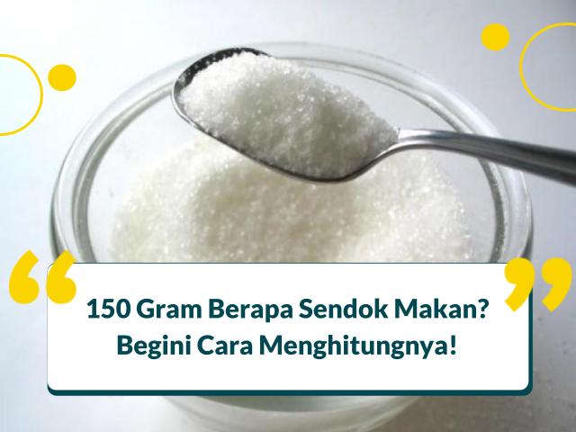 150-gram-berapa-sendok-makan-begini-cara-menghitungnya