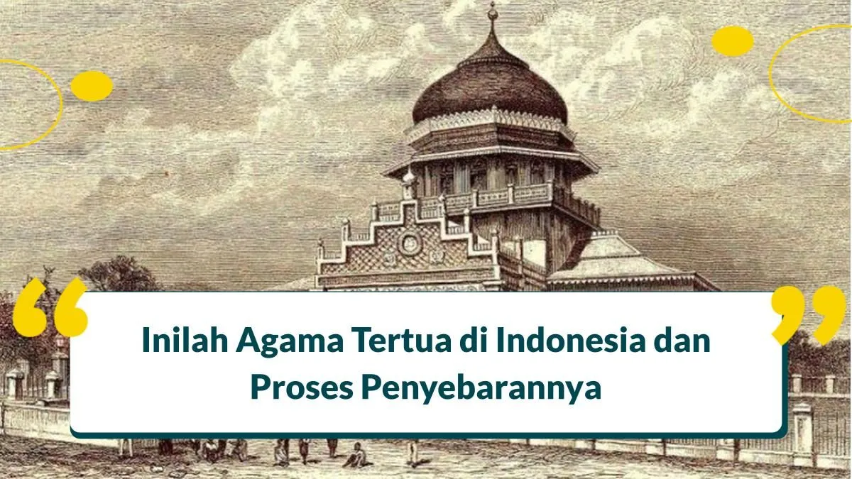 Inilah Agama Tertua di Indonesia dan Proses Penyebarannya