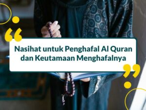 Nasihat untuk Penghafal Al Quran