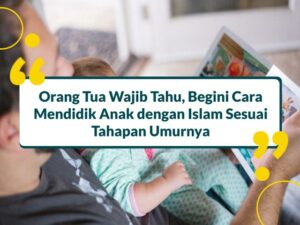 Cara mendidik anak dalam Islam sesuai umur