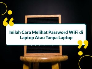 Cara Melihat Password Wifi Di Laptop