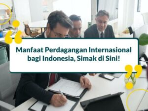 Manfaat Perdagangan Internasional bagi Indonesia