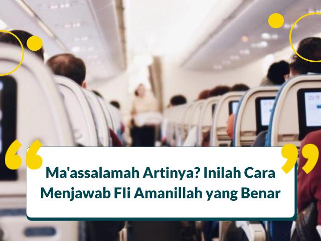 Ma'assalamah Artinya? Inilah Cara Menjawab FIi Amanillah yang Benar