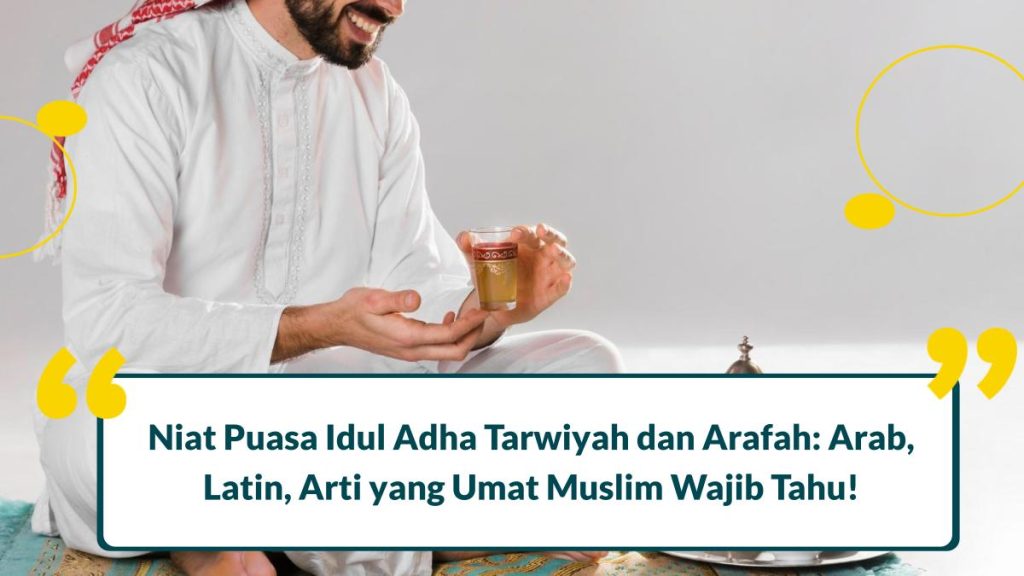 Niat Puasa Idul Adha Hari Pertama Dan Kedua: Arab, Latin, Artinya