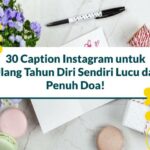 Caption Instagram untuk Ulang Tahun Diri Sendiri