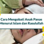 Cara Mengobati Anak Panas Menurut Islam