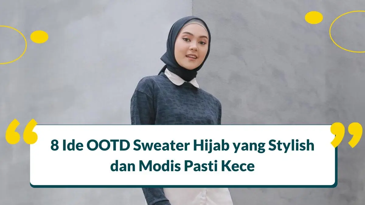 8 Ide OOTD Sweater Hijab yang Stylish dan Modis Pasti Kece