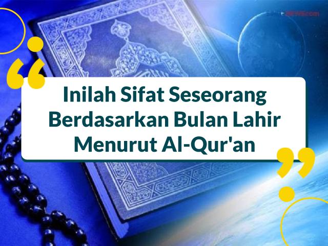 Sifat Seseorang Berdasarkan Bulan Lahir Menurut Al-Qur'an