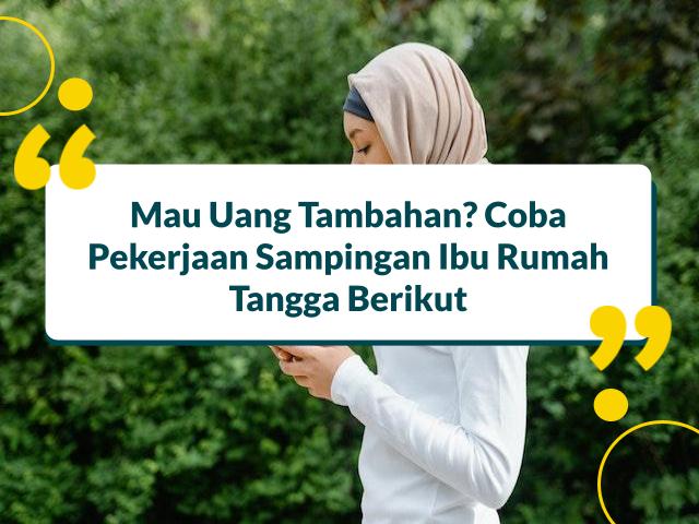 Pekerjaan Sampingan Ibu Rumah Tangga yang Menghasilkan Uang