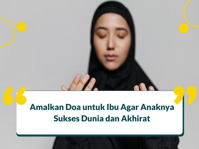 Doa Ibu untuk Anaknya agar Sukses