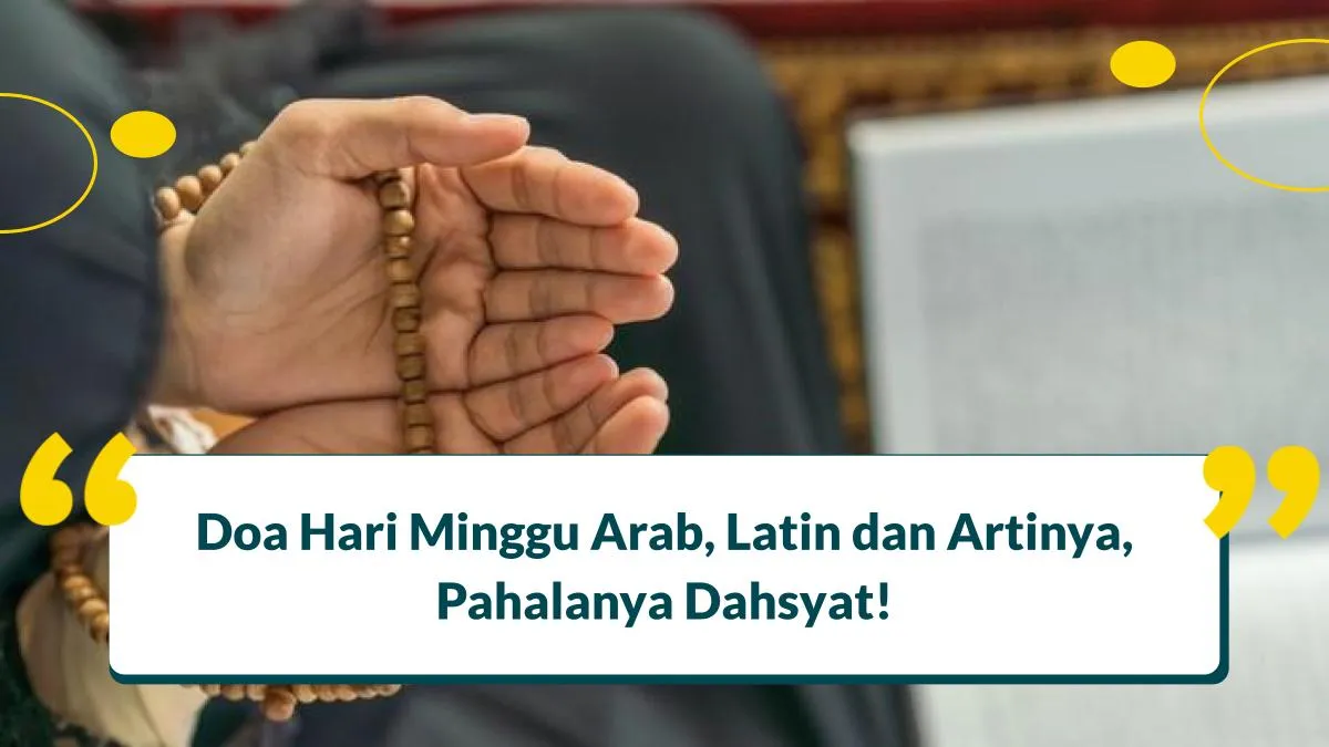 Doa Hari Minggu Arab, Latin dan Artinya, Pahalanya Dahsyat!