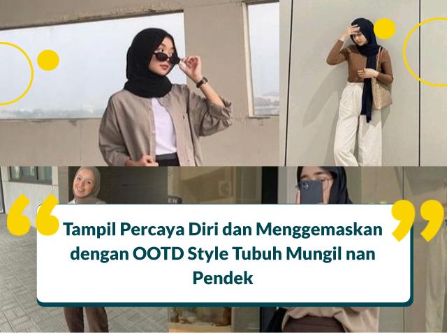 OOTD style hijab bertubuh pendek