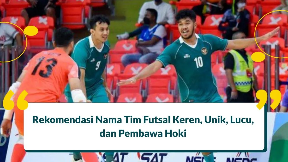 170+ Nama Tim Futsal Keren, Unik, Lucu, dan Pembawa Hoki