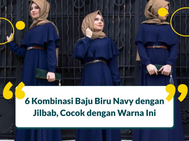 Baju Biru Navy Cocok dengan Jilbab Warna Apa