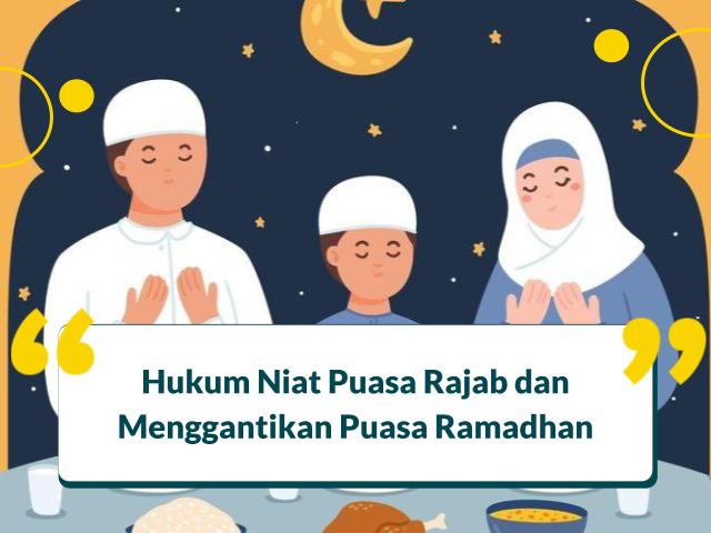 Niat Puasa Rajab dan Menggantikan Puasa Ramadhan