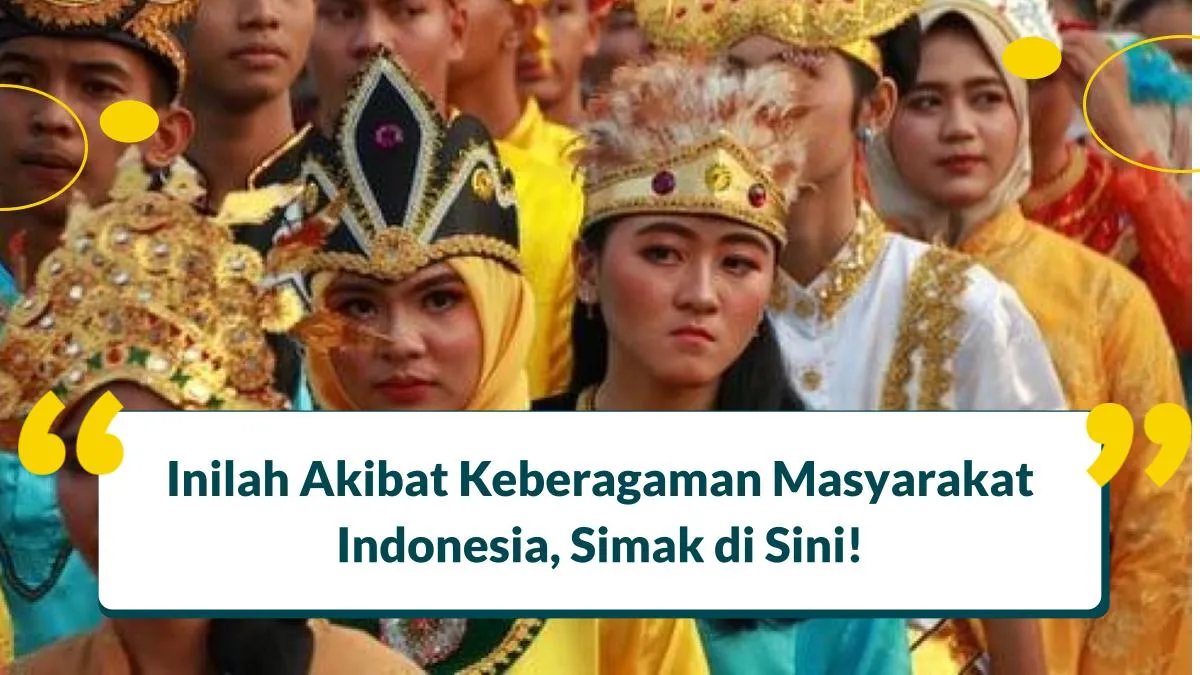 Jelaskan Akibat Keberagaman Masyarakat Indonesia,