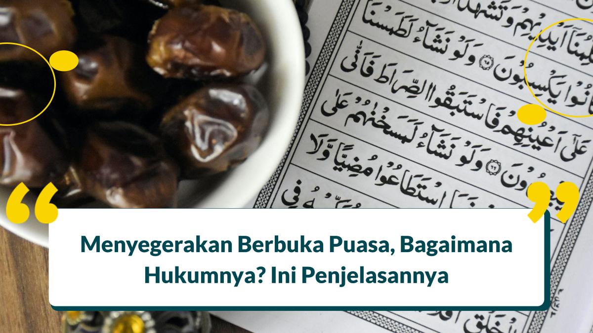 Menyegerakan Berbuka Puasa, Bagaimana Hukumnya