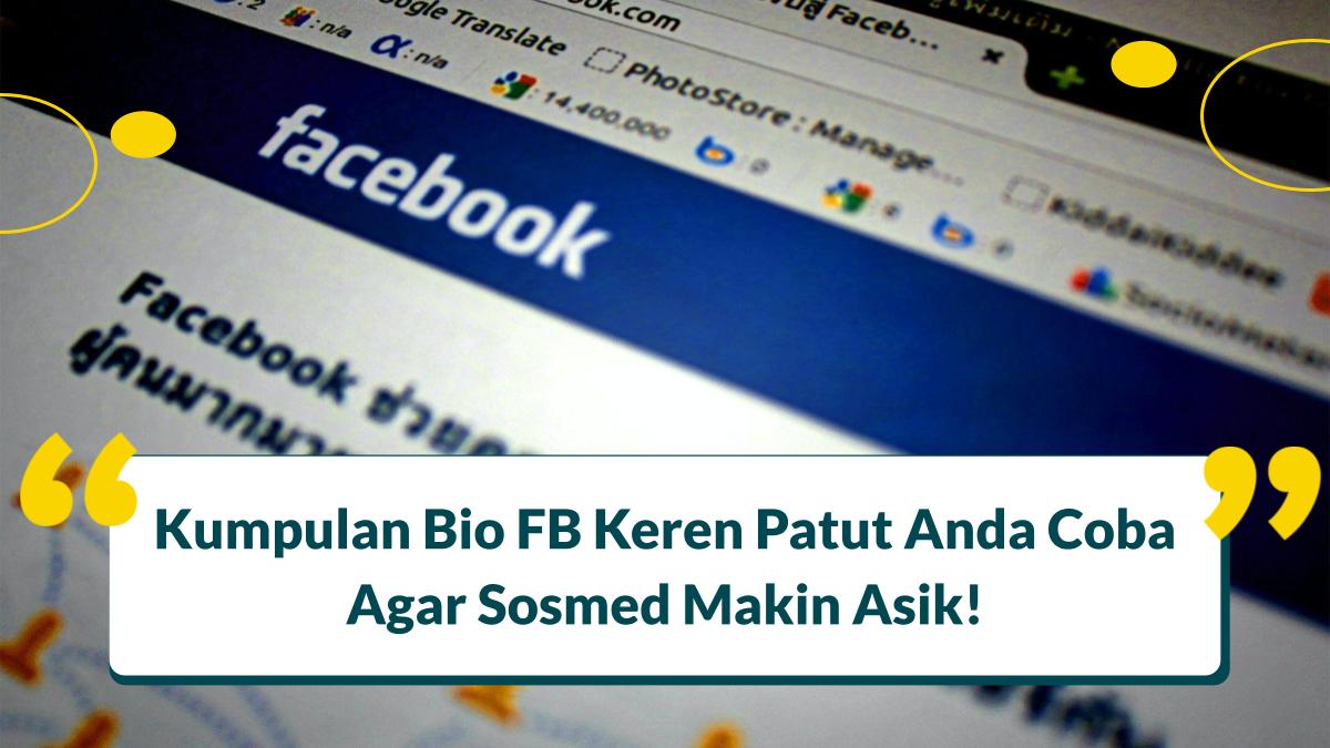 30+ Bio FB Keren Patut Anda Coba Agar Sosmed Makin Asik! 