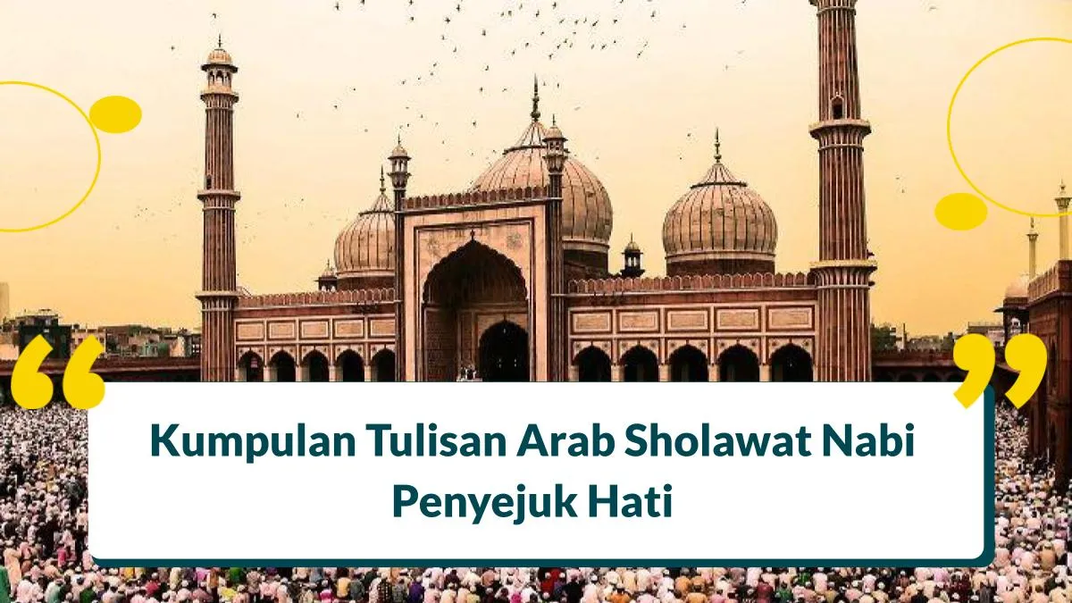 Kumpulan Tulisan Arab Sholawat Nabi Penyejuk Hati