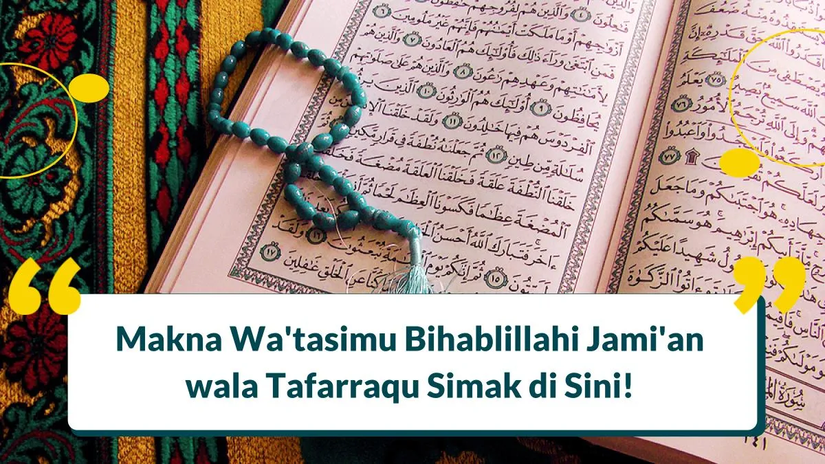 Wa'tasimu Bihablillahi Jami'an wala Tafarraqu