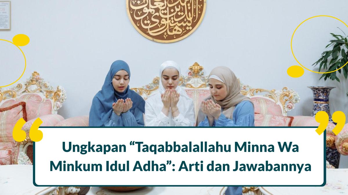 Taqabbalallahu Minna Wa Minkum Idul Adha