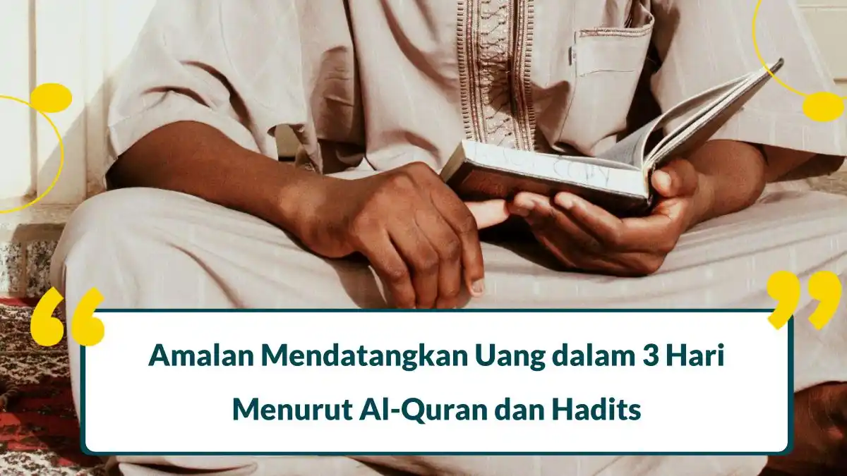 Amalan Mendatangkan Uang dalam 3 Hari Menurut Al-Quran dan Hadits
