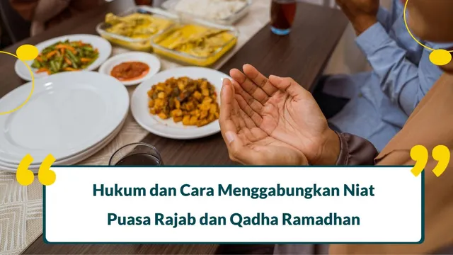Hukum dan Cara Menggabungkan Niat Puasa Rajab dan Qadha Ramadhan 